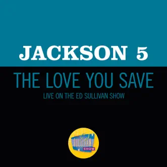 The Love You Save (Live On The Ed Sullivan Show, May 10, 1970) - Single by Jackson 5 album reviews, ratings, credits