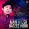 Main Khush Naseeb Hoon - Prince Ali Khan lyrics