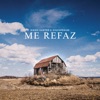 Me Refaz - Single