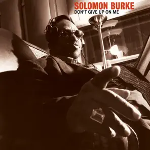Solomon Burke 2002 Don`t Give Up On Me