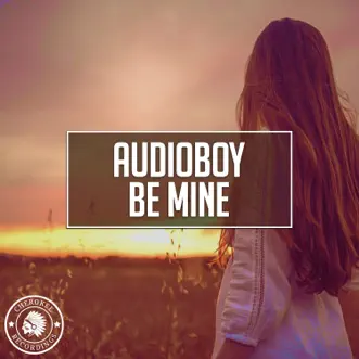 Be Mine - Single by Audioboy album reviews, ratings, credits