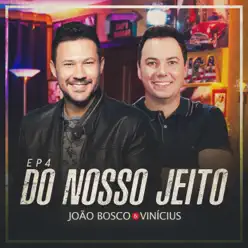 Do Nosso Jeito, Ep. 4 (Ao Vivo) - João Bosco e Vinícius