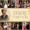 Ekberi Türküleri (Gönül Dostları Dilinden)