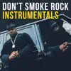 Stream & download Don't Smoke Rock Instrumentals