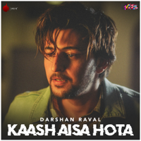 Darshan Raval - Kaash Aisa Hota - Single artwork