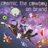 Cosmic the Cowboy - In a Way