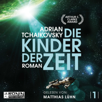 Adrian Tchaikovsky - Die Kinder der Zeit - Die Zeit Saga, Band 1 (Ungekürzt) artwork