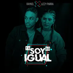 Ya No Soy Igual - Single - Lizzy Parra Ya No Soy Igual - Single - Lizzy Parra