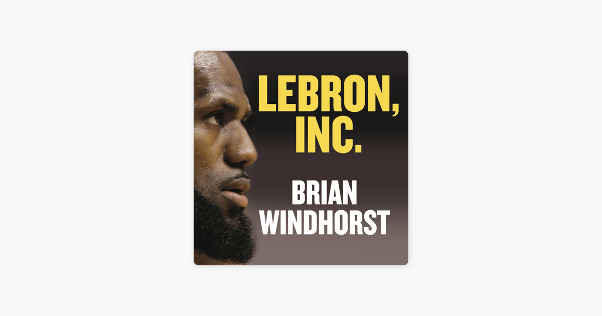 lebron inc brian windhorst