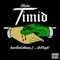 Timid (feat. Thoma$ & MrWright) - Bhaloo Evo lyrics
