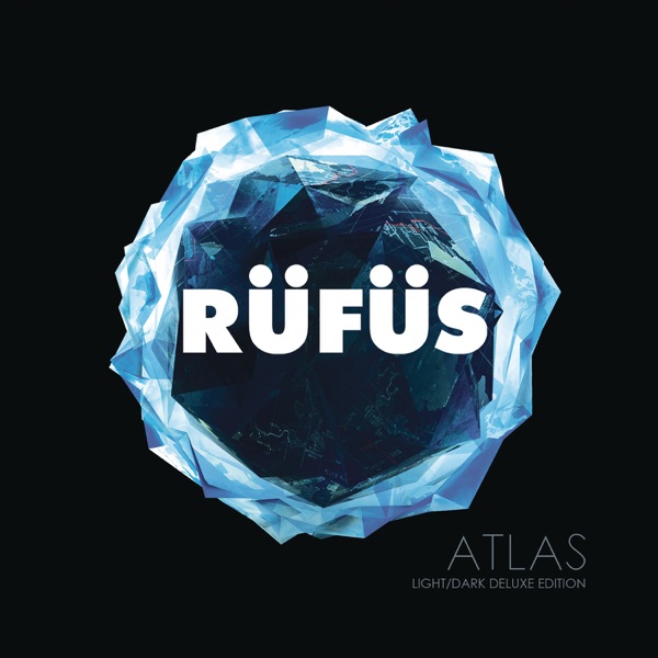 RÜFÜS DU SOL - Atlas (Light/Dark Deluxe Edition)
