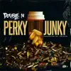 Perky Junky - Single album lyrics, reviews, download