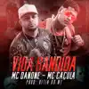 Stream & download Vida Bandida (feat. Mc Caçula) - Single