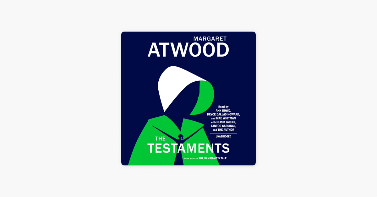 The Testaments: The Sequel to The Handmaid's Tale (Unabridged) - Margaret Atwood The Testaments: The Sequel to The Handmaid's Tale (Unabridged) - Margaret Atwood