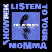 Listen to Your Momma (feat. Leon Sherman) [A - Trak Remix] artwork