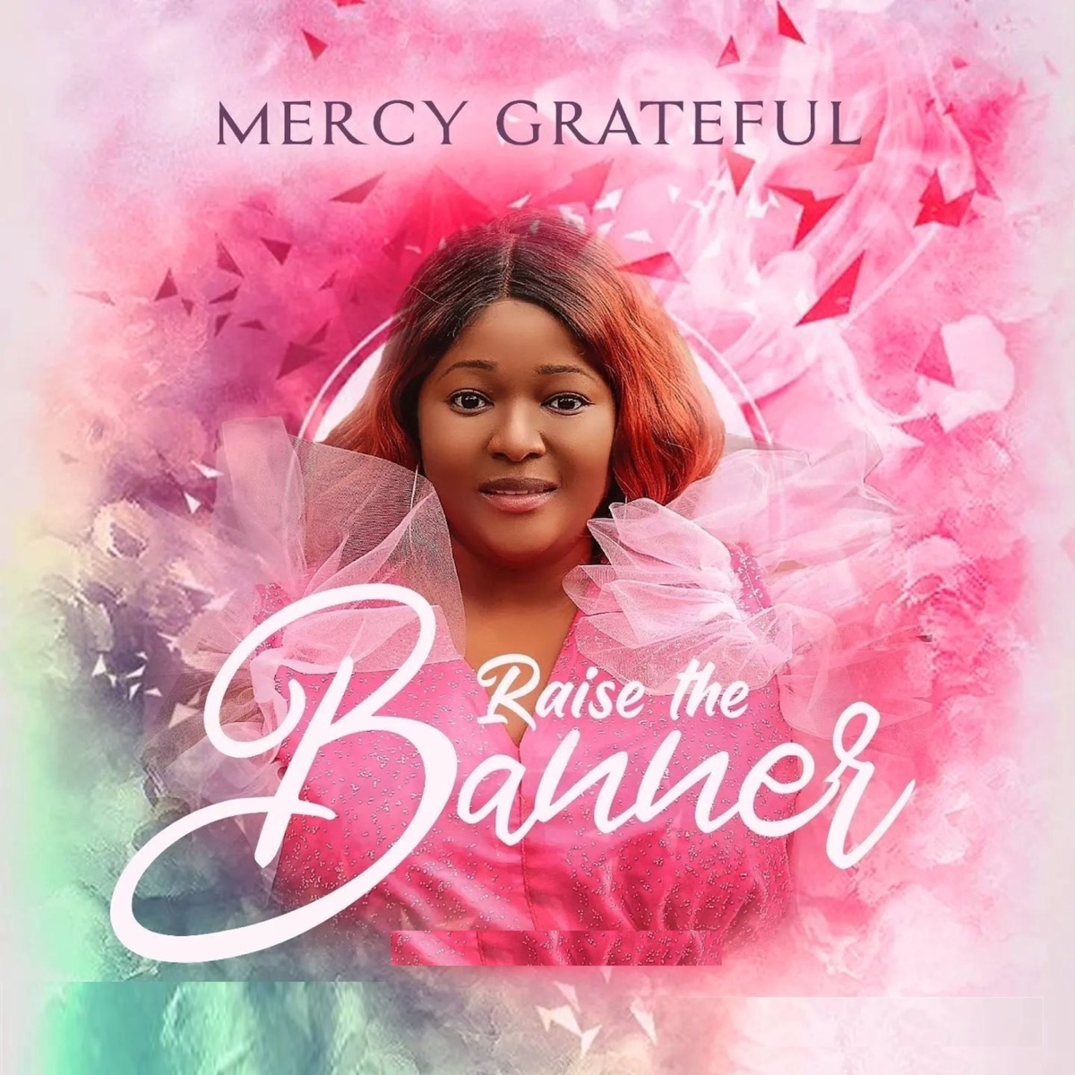 Mercy Grateful - Raise the Banner - Single