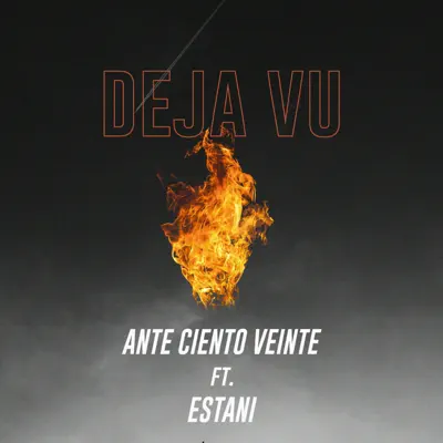 Deja Vu (feat. Estani) - Single - Ante Ciento Veinte