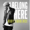 I Belong Here - Rudy Currence lyrics