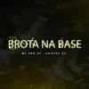 Brota na Base - Single album lyrics, reviews, download