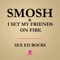 Sex Ed Rocks - I Set My Friends On Fire lyrics