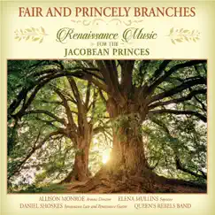 Fair and Princely Branches: Renaissance Music for the Jacobean Princes by Queen's Rebels, Daniel Shoskes & Elena Mullins album reviews, ratings, credits