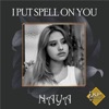 Naya - I Put Spell On You