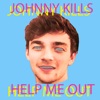 Johnny Kills - Help Me Out