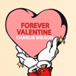 Charlie Wilson - Forever Valentine