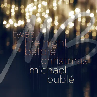 'Twas the Night Before Christmas - Single - Michael Bublé