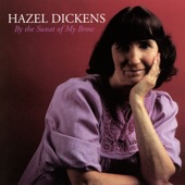 Hazel Dickens - Are They Gonna Make Us Outlaws Again?