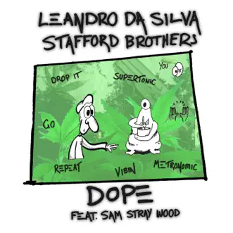 Dope by Leandro Da Silva, Stafford Brothers & Sam Stray Wood song reviws