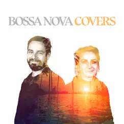 Bossa Nova Covers - EP by Bossa Nova Covers & Mats & My album reviews, ratings, credits