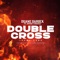 Double Cross (feat. Arisq & Shefali) - Duane DaRock lyrics