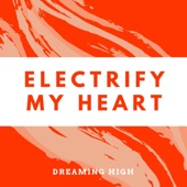 Electrify My Heart artwork