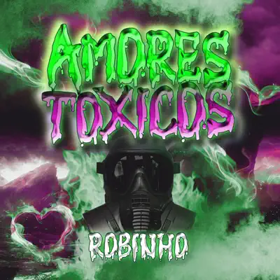 Amores Toxicos - Single - Robinho