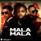 Mala Mala - Diamond la Mafia, Musicologo The Libro & Josh Milli lyrics
