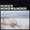 Mindwander - Single album lyrics, reviews, download