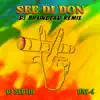 See Di Don (DJ Braindead Remix) - Single album lyrics, reviews, download