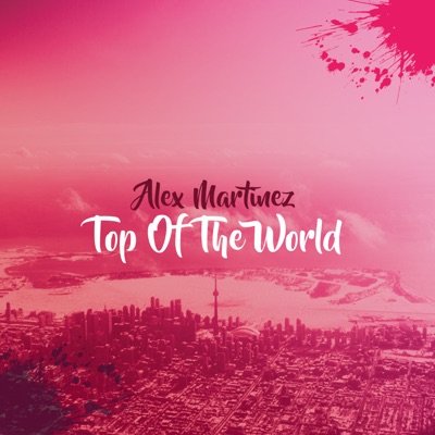 Top of the World - Alex Martinez