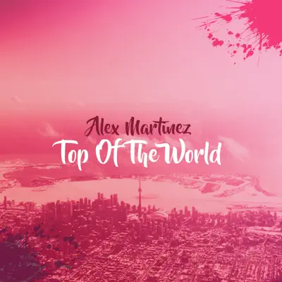 Top of the World - Alex Martinez