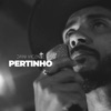 Pertinho - Single