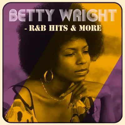 R&B Hits & More - Betty Wright R&B Hits & More - Betty Wright