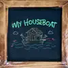 My Houseboat - Single album lyrics, reviews, download