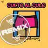 Culto Al Culo (Remix) - Single album lyrics, reviews, download