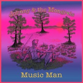 Johnny & The Mongrels - Music Man