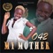 My Mother - O42 lyrics