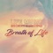 Breath of Life (with Topher) - Life Music lyrics