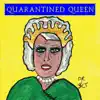 Quarantined Queen - Single album lyrics, reviews, download