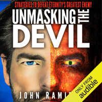 John Ramirez - Unmasking the Devil: Strategies to Defeat Eternity's Greatest Enemy (Unabridged) artwork
