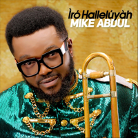 Mike Abdul - Ìró Hallelúyàh artwork